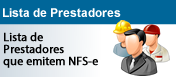 Saiba aqui quais os prestadores de serviços que já estão emitindo a Nota Fiscal de Serviços Eletrônica.